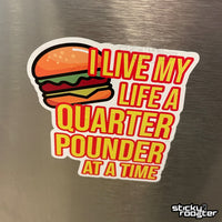 Load image into Gallery viewer, Quarter Pounder At A Time sticker - StickyRooster
