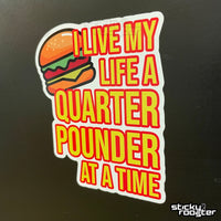 Load image into Gallery viewer, Quarter Pounder At A Time sticker - StickyRooster
