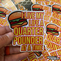 Load image into Gallery viewer, Quarter Pounder At A Time sticker - StickyRooster

