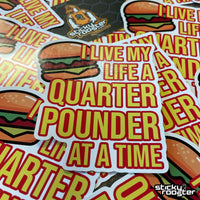 Load image into Gallery viewer, Quarter Pounder At A Time sticker - StickyRooster
