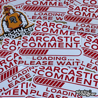 Load image into Gallery viewer, Sarcastic Comment Loading sticker - StickyRooster

