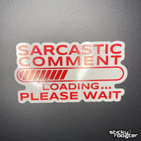 Load image into Gallery viewer, Sarcastic Comment Loading sticker - StickyRooster
