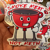 Load image into Gallery viewer, Smoke Meat Not Meth sticker - StickyRooster

