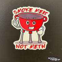 Load image into Gallery viewer, Smoke Meat Not Meth sticker - StickyRooster
