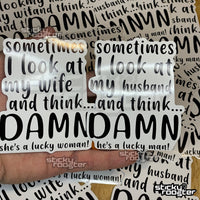 Load image into Gallery viewer, Sometimes I look at my husband/wife sticker - StickyRooster
