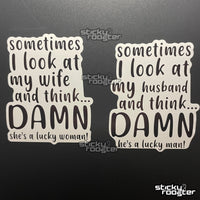 Load image into Gallery viewer, Sometimes I look at my husband/wife sticker - StickyRooster

