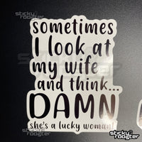 Load image into Gallery viewer, Sometimes I look at my husband/wife sticker - StickyRooster
