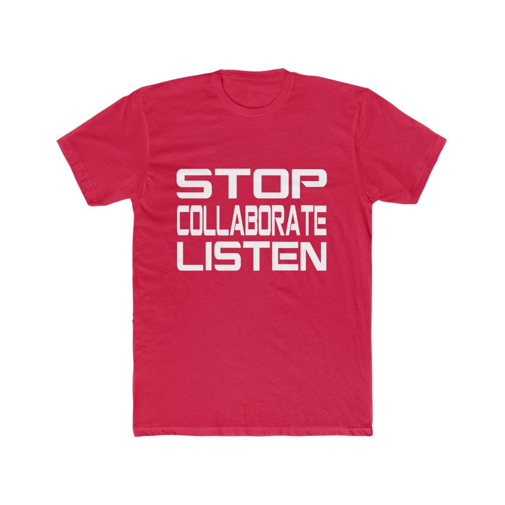 Stop Collaborate and Listen shirt - StickyRooster