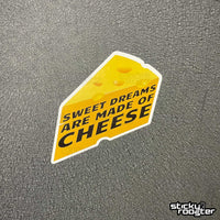Load image into Gallery viewer, Sweet Dreams are made of cheese sticker - StickyRooster
