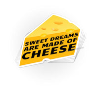 Load image into Gallery viewer, Sweet Dreams are made of cheese sticker - StickyRooster

