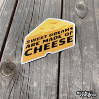 Load image into Gallery viewer, Sweet Dreams are made of cheese sticker - StickyRooster
