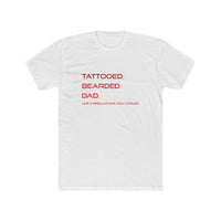 Load image into Gallery viewer, Tattooed. Bearded. Dad. shirt - StickyRooster
