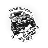 Load image into Gallery viewer, The More I Play With It, The Bigger It Gets sticker - StickyRooster
