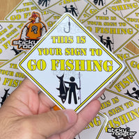 Load image into Gallery viewer, This is your sign to go fishing sticker - StickyRooster
