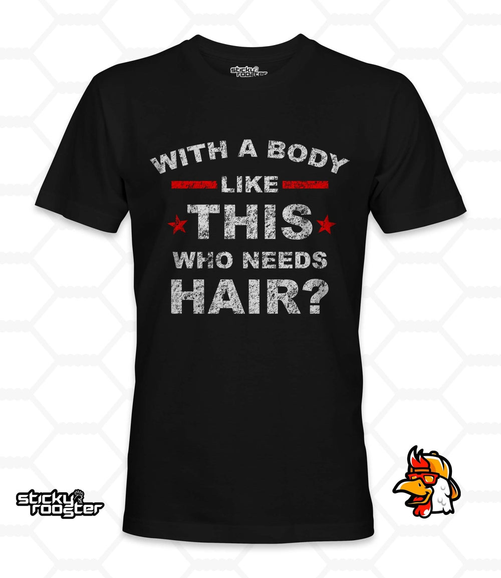 Who Needs Hair shirt - StickyRooster