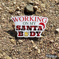 Load image into Gallery viewer, Working On My Santa Body sticker - StickyRooster
