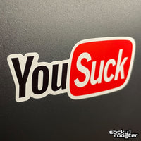 Load image into Gallery viewer, YouSuck sticker - StickyRooster
